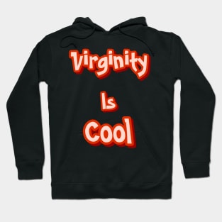 Virginity is Cool Hoodie